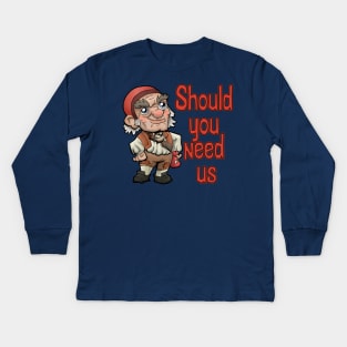 Should you need us... Kids Long Sleeve T-Shirt